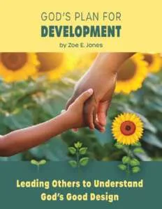 Book cover for God's Plan for Development by Zoe E. Jones. Text at the bottom of the cover reads "Leading Others to Understand God's Good Design"